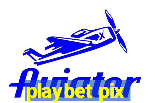 playbet pix